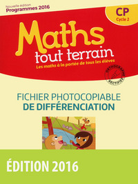 Maths tout terrain CP, Fichier photocopiable de différenciation, Programme 2016