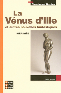 Classiques Bordas - La Venus d'Ille et autres nouvelles fantastiques - Mérimée