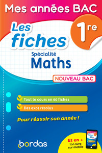 Mes années Bac - Les fiches Spécialité Maths 1re