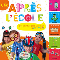 Après l'école CE2 - Des activités pour apprendre autrement