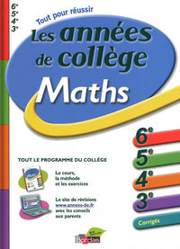 LES ANNEES DE COLLEGE MATHS - TOUT POUR REUSSIR