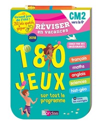 Réviser en vacances CM2 vers la 6e - 180 jeux sur tout le programme