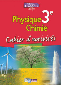 E.S.P.A.C.E. collège Physique-Chimie 3e, Cahier d'activités