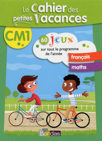 Le cahier des petites vacances CM1