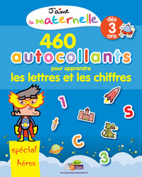 J'aime la maternelle - 460 autocollants pour apprendre les lettres et les chiffres - Spécial Héros