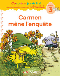 Cocorico Je sais lire ! 1res lectures avec les P'tites Poules - Carmen mène l'enquête Niveau 3