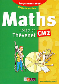 THEVENET MATHEMATIQUES CM2 2009 MANUEL DE L'ELEVE