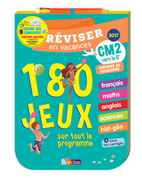 Réviser en vacances CM2 vers la 6e - 180 jeux sur tout le programme