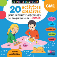 Je crée, je comprends - 20 activités créatives pour découvrir autrement le programme de l'école CM1