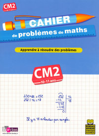 CAHIER DE PROBLEMES DE MATHS CM2 10-11 ANS - APPRENDRE A RESOUDRE DES PROBLEMES