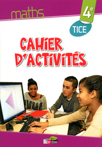 Cahiers d'activités TICE Mathématiques 4e, Cahier d'activités