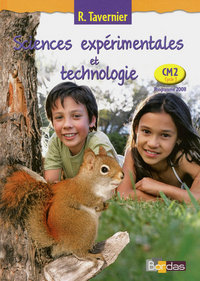 Tavernier Sciences expérimentales et technologie CM2 2011 Manuel de l'élève