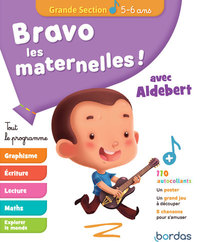 Bravo les maternelles ! Tout le programme - Grande section 5-6 ans avec Aldebert