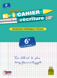 CAHIER D'ECRITURE 6E 11-12ANS - ENTRAINEMENT METHODIQUE A L'ECRITURE