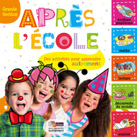 Après l'école Grande Section - Des activités pour apprendre autrement