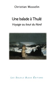 Une balade à Thulé, Voyage au bout du Nord