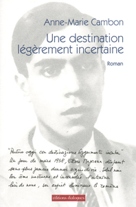 UNE DESTINATION LEGEREMENT INCERTAINE