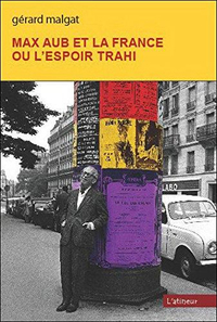 MAX AUB ET LA FRANCE OU LESPOIR TRAHI
