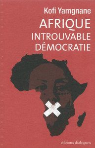 AFRIQUE, INTROUVABLE DEMOCRATIE