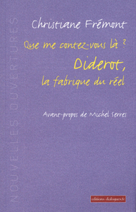 QUE ME CONTEZ-VOUS LA ? DIDEROT, LA FABRIQUE DU REEL