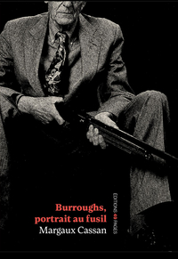 William burroughs : portrait au fusil