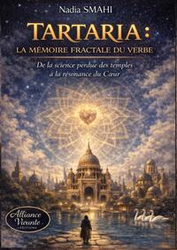 TARTARIA : LA MÉMOIRE FRACTALE DU VERB
