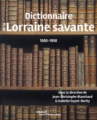 Dictionnaire de la Lorraine savante