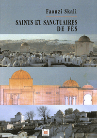 SAINTS ET SANCTUAIRES DE FES