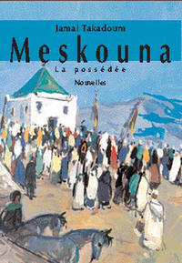 MESKOUNA  POSSéDéE LA