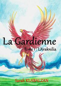 La Gardienne Tome 1 : L'Araknilia