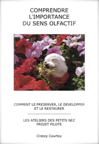 Comprendre l'Importance du Sens Olfactif . Le Préserver ... - Les Ateliers des Petits Nez