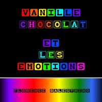 Vanille CHOCOLAT et les émotions