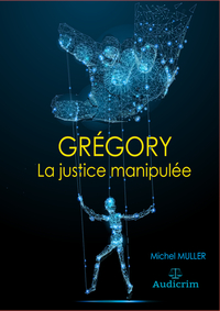 Grégory-La justice manipulée