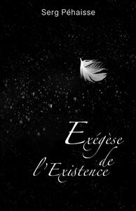 EXEGESE DE L'EXISTENCE