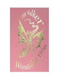 TIM WALKER: WONDERFUL THINGS WONDERFUL THINGS /ANGLAIS