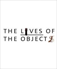 The Lives of Objects /anglais