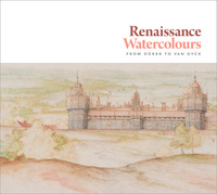 RENAISSANCE WATERCOLOURS FROM DURER TO VAN DYCK /ANGLAIS