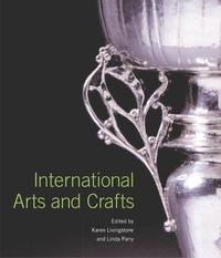 INTERNATIONAL ARTS AND CRAFTS (HARDBACK) /ANGLAIS