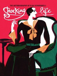 SHOCKING LIFE THE AUTOBIOGRAPHY OF ELSA SCHIAPARELLI (NEW ED) /ANGLAIS