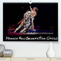 MONACO NEW GENERATION CIRCUS (PREMIUM, HOCHWERTIGER DIN A2 WANDKALENDER 2022, KUNSTDRUCK IN HOCHGLAN