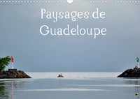 PAYSAGES DE GUADELOUPE (CALENDRIER MURAL 2022 DIN A3 HORIZONTAL) - UN LIEU PARADISIAQUE A DECOUVRIR
