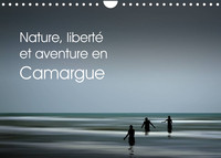 Nature, liberté et aventure en Camargue (Calendrier mural 2022 DIN A4 horizontal)