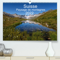 SUISSE - PAYSAGE DE MONTAGNES 2022 (PREMIUM, HOCHWERTIGER DIN A2 WANDKALENDER 2022, KUNSTDRUCK IN HO