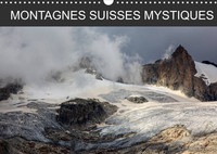 MONTAGNES SUISSES MYSTIQUES (CALENDRIER MURAL 2022 DIN A3 HORIZONTAL) - MOMENTS DANS LA NATURE (CALE