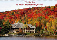 L'ETE INDIEN AU MONT TREMBLANT, QUEBEC (CALENDRIER MURAL 2022 DIN A3 HORIZONTAL) - FORETS FLAMBOYANT