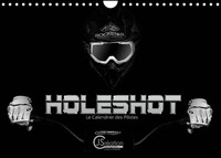 HOLESHOT LE CALENDRIER DES PILOTES (CALENDRIER MURAL 2022 DIN A4 HORIZONTAL) - LE CALENDRIER DES PIL