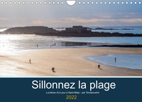 SILLONNEZ LA PLAGE (CALENDRIER MURAL 2022 DIN A4 HORIZONTAL) - LUMIERES D'UN JOUR A SAINT-MALO (CALE