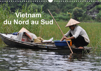 VIETNAM DU NORD AU SUD (CALENDRIER MURAL 2022 DIN A3 HORIZONTAL) - VOYAGE DU NORD AU SUD DU VIETNAM