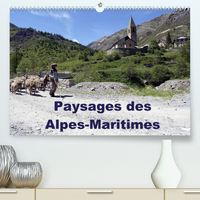 PAYSAGES DES ALPES-MARITIMES (PREMIUM, HOCHWERTIGER DIN A2 WANDKALENDER 2022, KUNSTDRUCK IN HOCHGLAN