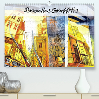 BRUXELLES Graffitis (Premium, hochwertiger DIN A2 Wandkalender 2022, Kunstdruck in Hochglanz)